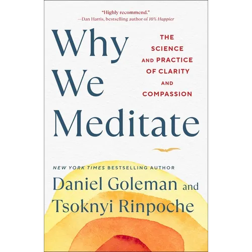 Why We Meditate: The Science and Practice of Clarity and Compassion - Hardcover