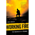 Working Fire: The Making of a Fireman - Paperback