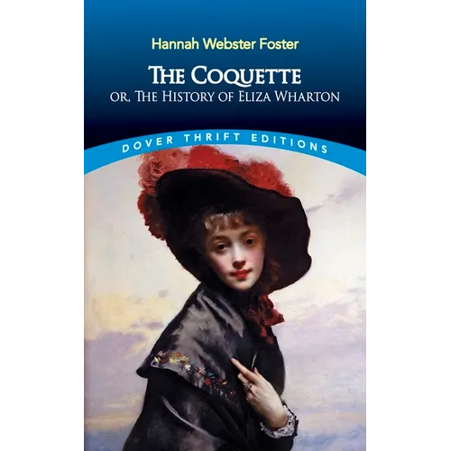 The Coquette: Or, the History of Eliza Wharton - Paperback