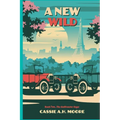 A New Wild: Book Two, The Gallivanter Saga - Paperback