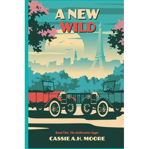 A New Wild: Book Two, The Gallivanter Saga - Paperback
