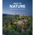 Back to Nature: Architecture Blends Into Landscape - Hardcover