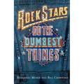 Rock Stars Do Dumbest Things - Paperback