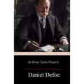 An Essay Upon Projects - Paperback