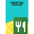 Cocktail Recipe Book: A Complete Guide to Modern Drink with 100 Recipes - Paperback
