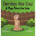 Damien the Cow: A Yoga Story for kids - Hardcover