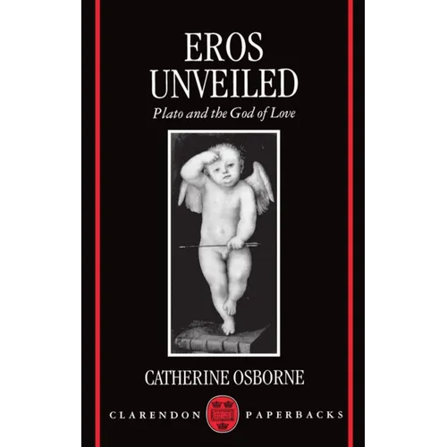 Eros Unveiled: Plato and the God of Love - Paperback