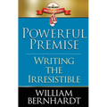 Powerful Premise: Writing the Irresistible - Paperback
