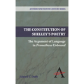 The Constitution of Shelley's Poetry: The Argument of Language in Prometheus Unbound - Paperback