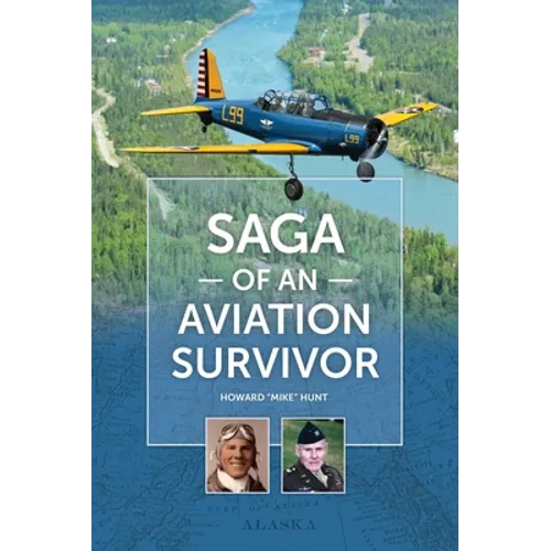 Saga of an Aviation Survivor - Hardcover