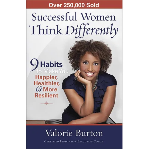 Successful Women Think Differently: 9 Habits to Make You Happier, Healthier, & More Resilient - Paperback
