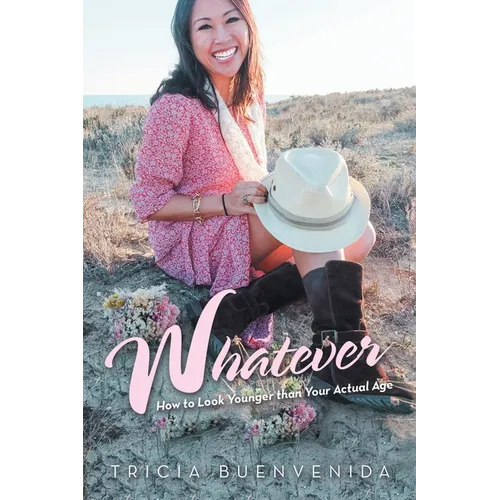 Whatever: How to Look Younger Than Your Actual Age - Paperback