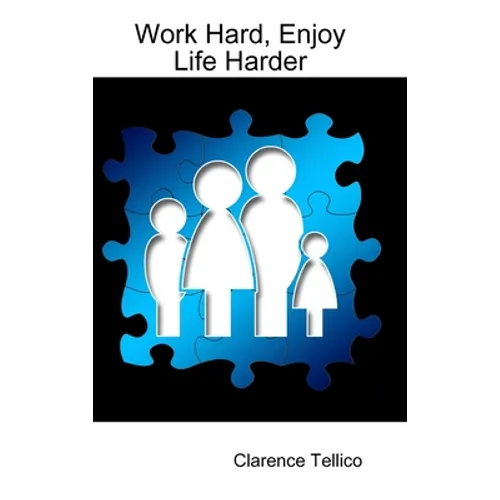 Work Hard, Enjoy Life Harder - Hardcover