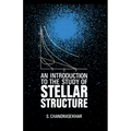 An Introduction to the Study of Stellar Structure - Paperback
