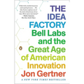 The Idea Factory: Bell Labs and the Great Age of American Innovation - Paperback