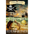The End of Calico Jack: A Pirate Action Adventure Series for Young Adult Readers - Paperback
