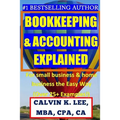 BOOKKEEPING & ACCOUNTING Explained: For Small Business & Home Business the Easy Way (Over 25+ Examples!) - Paperback