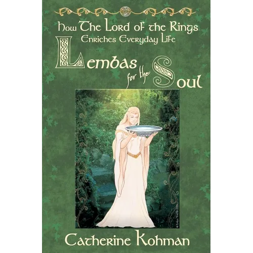 Lembas for the Soul: How The Lord of the Rings Enriches Everyday Life - Paperback