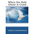 When the Holy Ghost is Come - Paperback