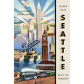Seattle, Past to Present - Paperback