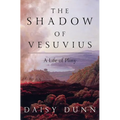 The Shadow of Vesuvius: A Life of Pliny - Hardcover