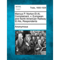 Marcus P. Norton Et Al, Complainant, v. European and North American Railway Et Als, Respondents - Paperback