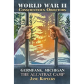 World War II Conscientious Objectors: Germfask, Michigan the Alcatraz Camp - Paperback