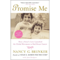 Promise Me: How a Sister's Love Launched the Global Movement to End Breast Cancer - Paperback