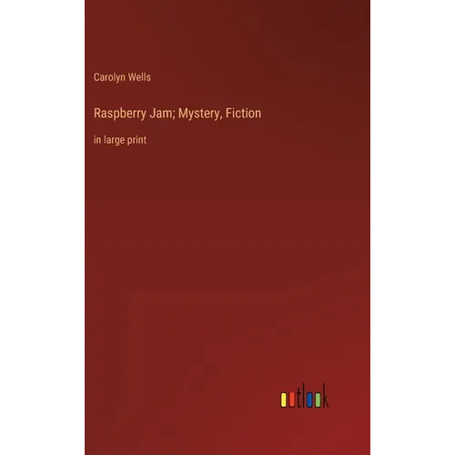 Raspberry Jam; Mystery, Fiction: in large print - Hardcover