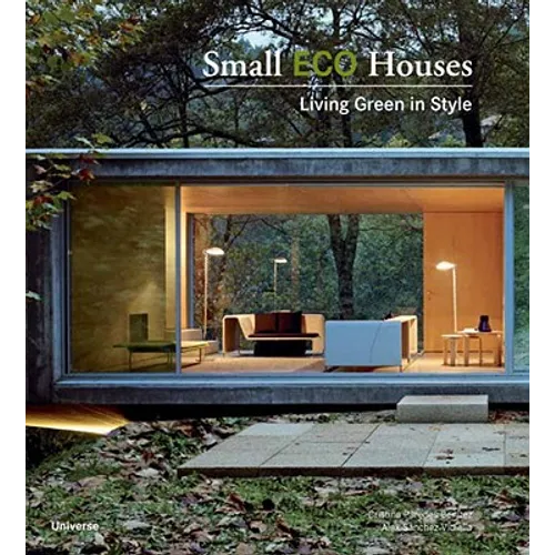 Small Eco Houses: Living Green in Style - Paperback