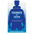 Founded by Faith: The Found Boys - Inspiring and Igniting Your Rise From Teen Boy to Mighty Man. Founded by Faith. Welded by Wisdom. Built by God. - Hardcover