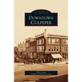Downtown Culpeper - Hardcover