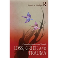 Counseling Adolescents Through Loss, Grief, and Trauma - Paperback