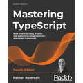 Mastering TypeScript - Fourth Edition: Build enterprise-ready, modular web applications using TypeScript 4 and modern frameworks - Paperback
