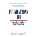 Foundations 101: How to Start and Run a Great Foundation - Paperback