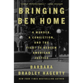 Bringing Ben Home: A Murder, a Conviction, and the Fight to Redeem American Justice - Hardcover