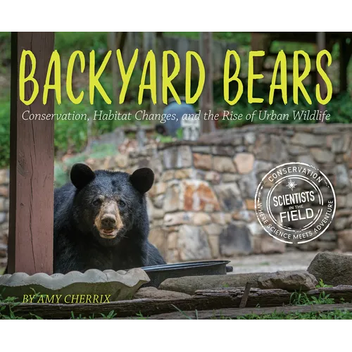 Backyard Bears: Conservation, Habitat Changes, and the Rise of Urban Wildlife - Hardcover