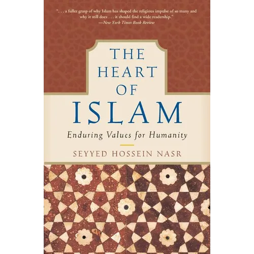 The Heart of Islam: Enduring Values for Humanity - Paperback
