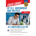 AP U.S. Government & Politics Crash Course, a Time-Saving Study Guide: Get a Higher Score in Less Time - Paperback
