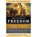 The Future of Freedom: Illiberal Democracy at Home and Abroad - Paperback