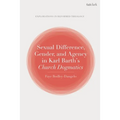 Sexual Difference, Gender, and Agency in Karl Barth's Church Dogmatics - Paperback