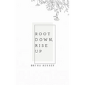 Root Down, Rise Up - Paperback