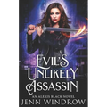 Evil's Unlikely Assassin: An Alexis Black Novel - Paperback