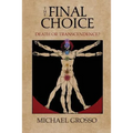The Final Choice: Death or Transcendence? - Paperback