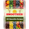 101 Smoothie Recipes: Boost Your Immune System Gain Strength Accelerate Weight Loss Detoxify Your Body - Paperback