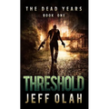 The Dead Years - THRESHOLD - Book 1 (A Post-Apocalyptic Thriller) - Paperback