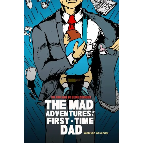 The Mad Adventures of a First-time Dad - Paperback