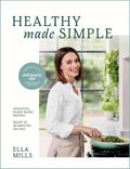 Deliciously Ella Healthy Made Simple: Delicious, Plant-Based Recipes, Ready in 30 Minutes or Less. All of the Goodness. None of the Fuss. - Hardcover