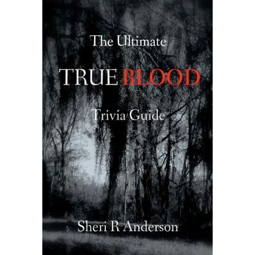 The Ultimate TRUE BLOOD Trivia Guide - Paperback