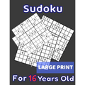 Sudoku For 16 Years Old Large Print: 80 Sudoku Puzzles Medium and Hard for Kids Age 16 With Solutions In The End. Cool Gift Idea For Birthday, Anniver - Paperback